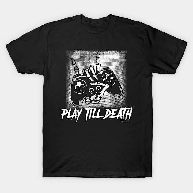 Play Till Death T-Shirt by CreativeSalek